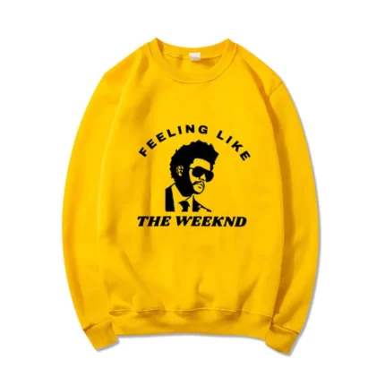 The Feeling Like Weeknd Sweatshirt